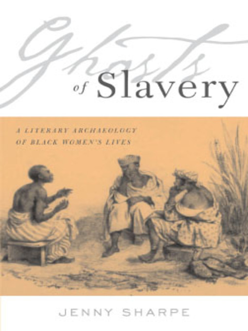 Title details for Ghosts of Slavery by Jenny Sharpe - Available